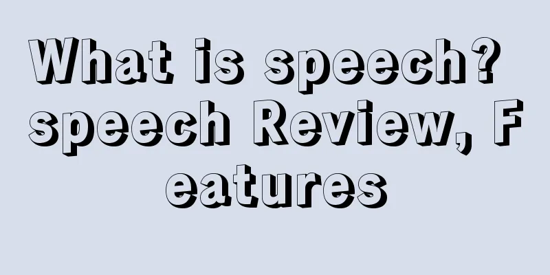 What is speech? speech Review, Features