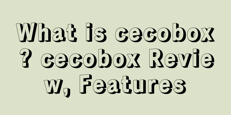 What is cecobox? cecobox Review, Features