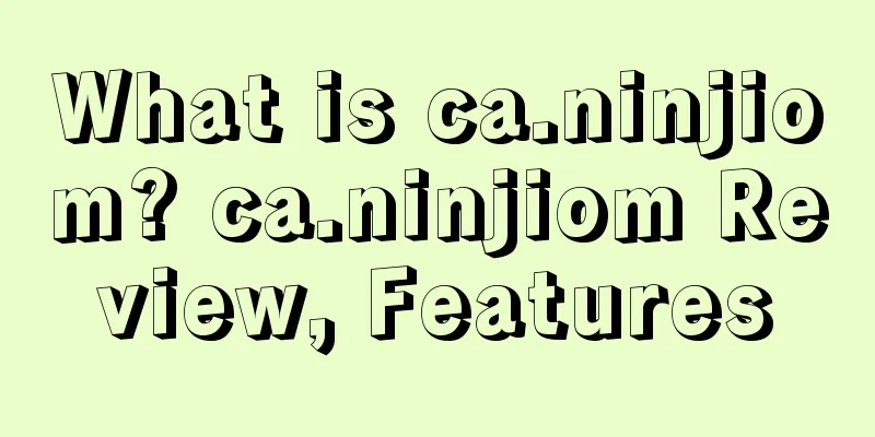 What is ca.ninjiom? ca.ninjiom Review, Features