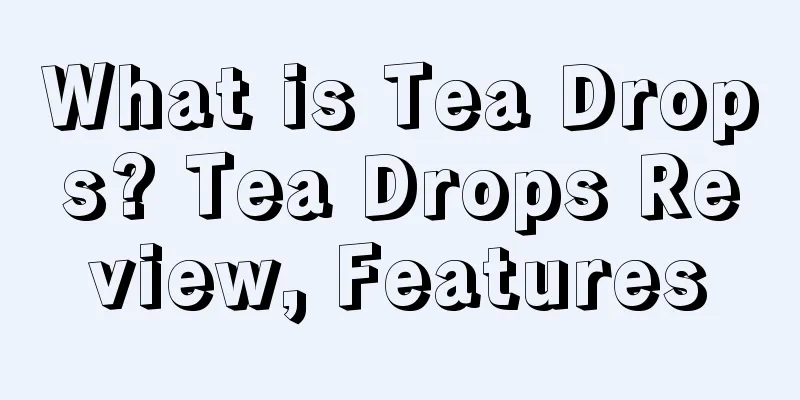 What is Tea Drops? Tea Drops Review, Features