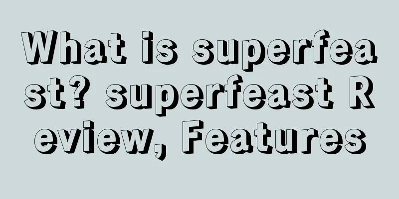 What is superfeast? superfeast Review, Features