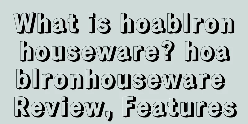 What is hoablronhouseware? hoablronhouseware Review, Features