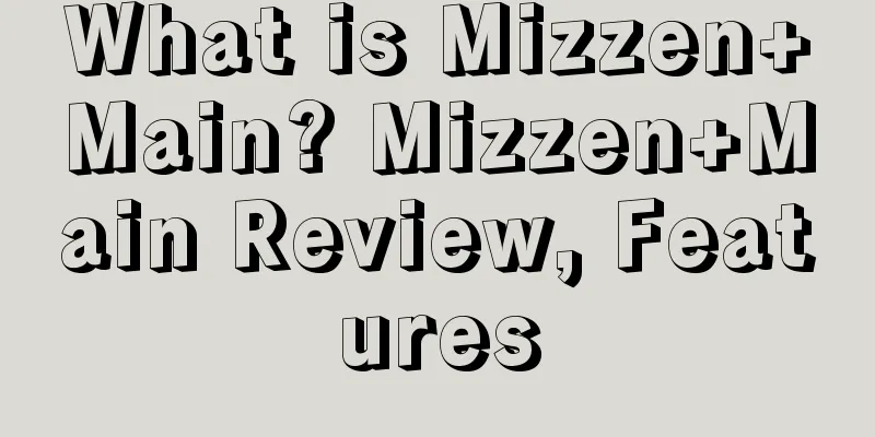 What is Mizzen+Main? Mizzen+Main Review, Features