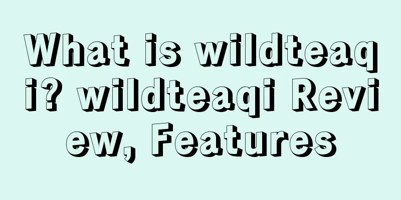 What is wildteaqi? wildteaqi Review, Features