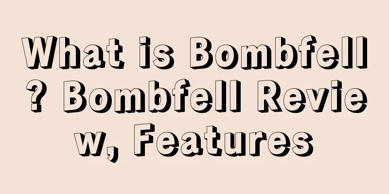 What is Bombfell? Bombfell Review, Features