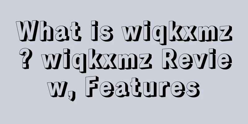What is wiqkxmz? wiqkxmz Review, Features