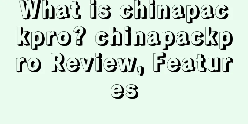 What is chinapackpro? chinapackpro Review, Features