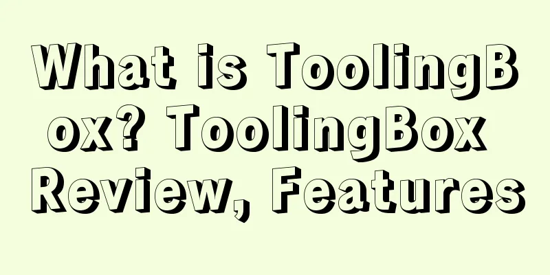 What is ToolingBox? ToolingBox Review, Features