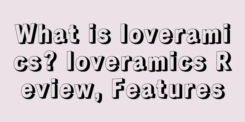 What is loveramics? loveramics Review, Features