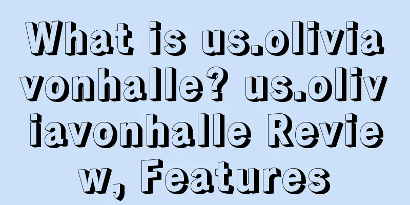 What is us.oliviavonhalle? us.oliviavonhalle Review, Features