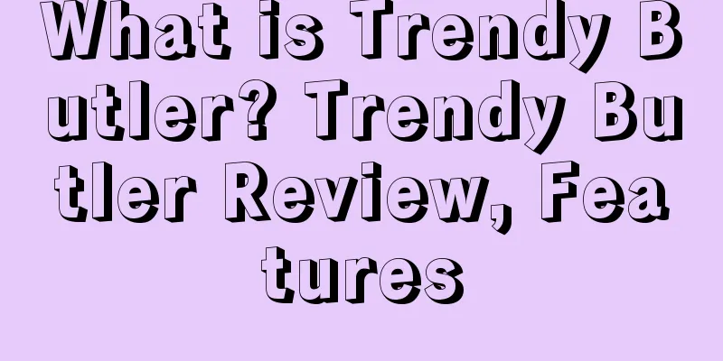 What is Trendy Butler? Trendy Butler Review, Features