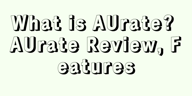 What is AUrate? AUrate Review, Features