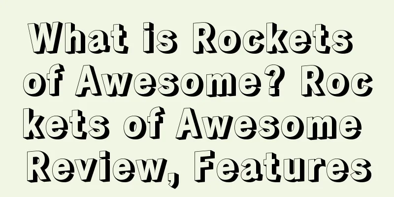 What is Rockets of Awesome? Rockets of Awesome Review, Features