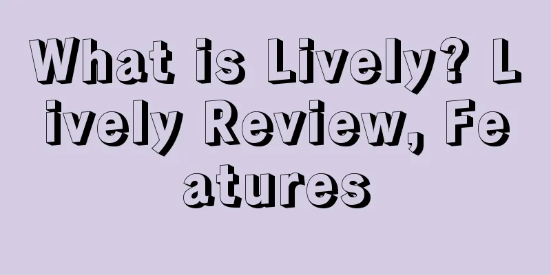 What is Lively? Lively Review, Features
