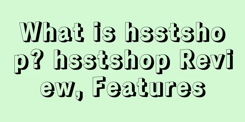 What is hsstshop? hsstshop Review, Features