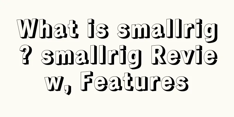 What is smallrig? smallrig Review, Features