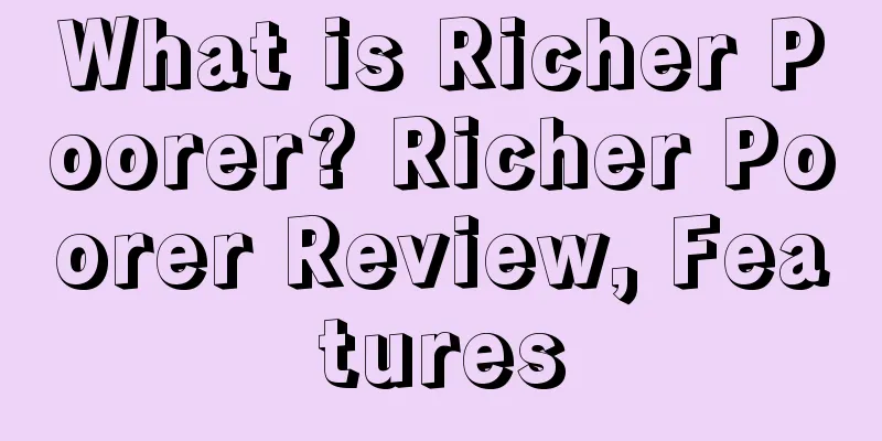 What is Richer Poorer? Richer Poorer Review, Features