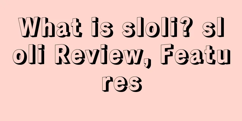 What is sloli? sloli Review, Features