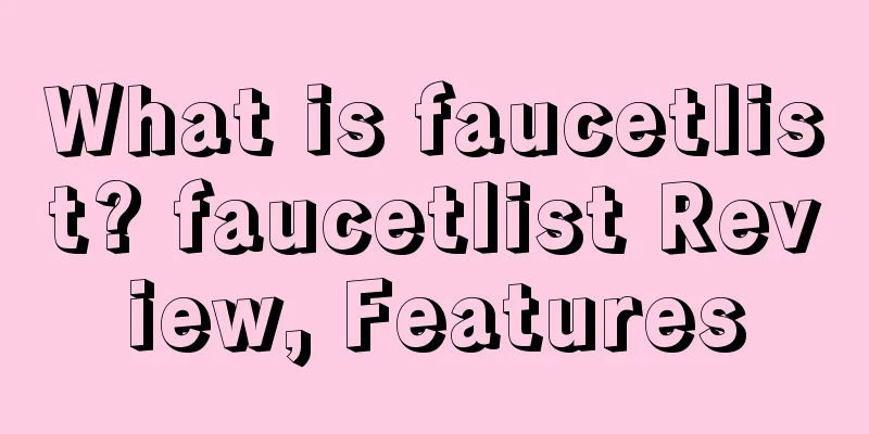 What is faucetlist? faucetlist Review, Features