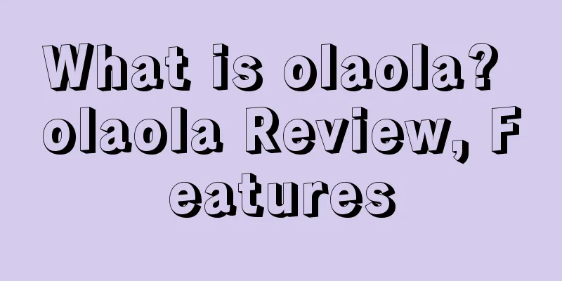 What is olaola? olaola Review, Features
