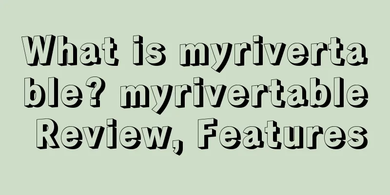 What is myrivertable? myrivertable Review, Features