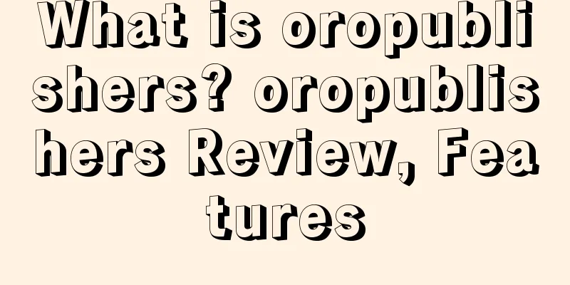 What is oropublishers? oropublishers Review, Features
