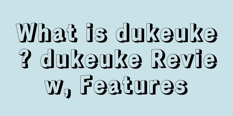 What is dukeuke? dukeuke Review, Features