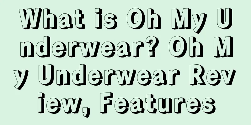 What is Oh My Underwear? Oh My Underwear Review, Features