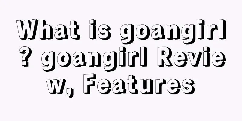 What is goangirl? goangirl Review, Features