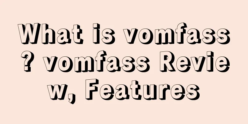 What is vomfass? vomfass Review, Features