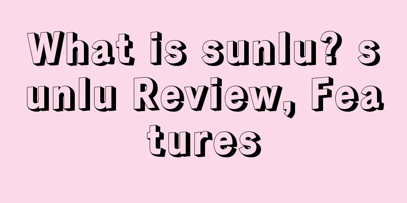 What is sunlu? sunlu Review, Features