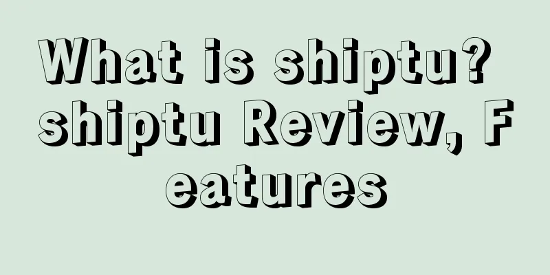 What is shiptu? shiptu Review, Features
