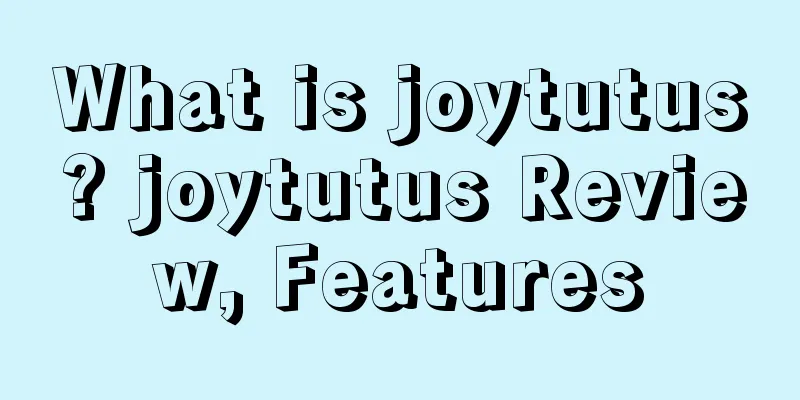 What is joytutus? joytutus Review, Features
