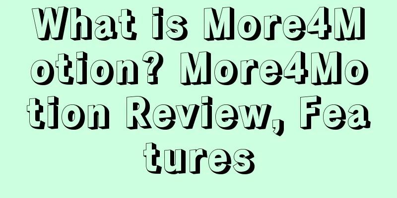 What is More4Motion? More4Motion Review, Features