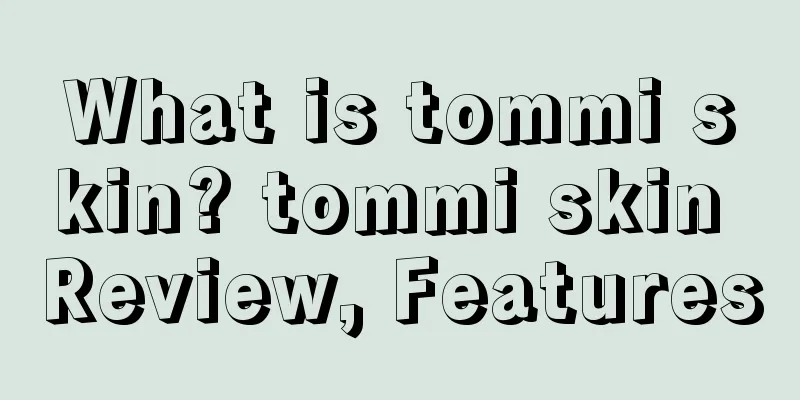 What is tommi skin? tommi skin Review, Features