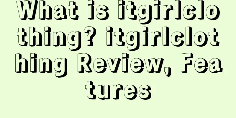 What is itgirlclothing? itgirlclothing Review, Features