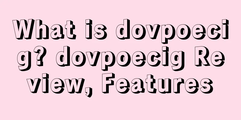 What is dovpoecig? dovpoecig Review, Features