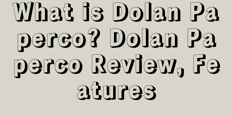 What is Dolan Paperco? Dolan Paperco Review, Features