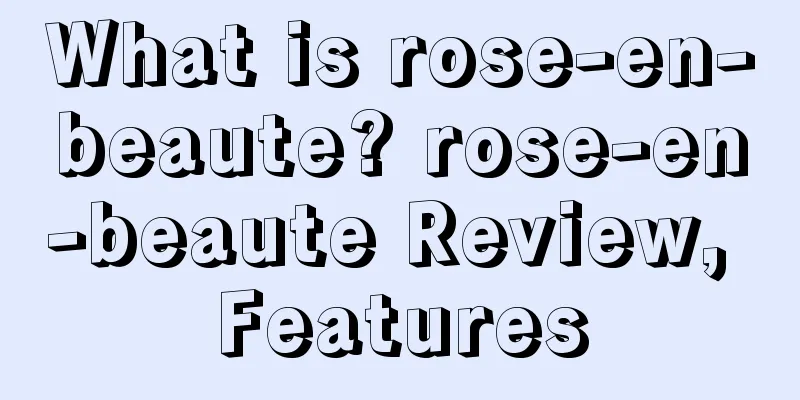 What is rose-en-beaute? rose-en-beaute Review, Features