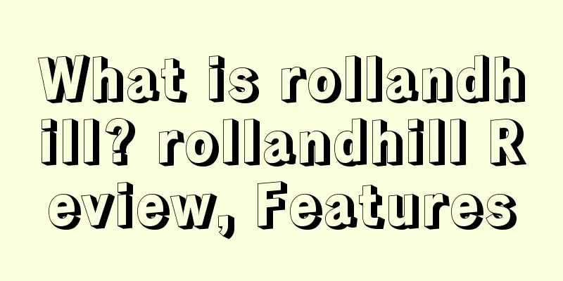 What is rollandhill? rollandhill Review, Features