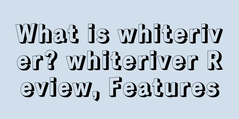 What is whiteriver? whiteriver Review, Features