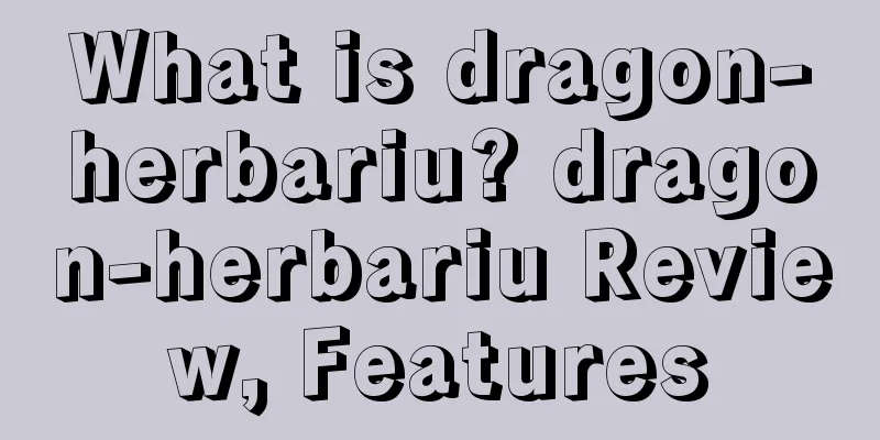 What is dragon-herbariu? dragon-herbariu Review, Features