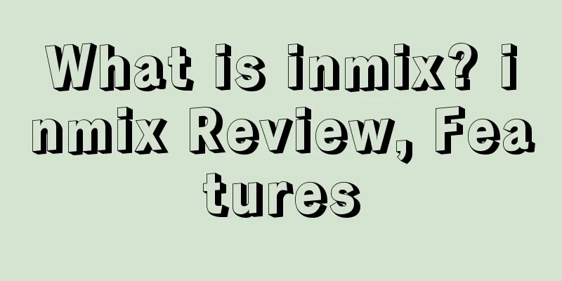 What is inmix? inmix Review, Features