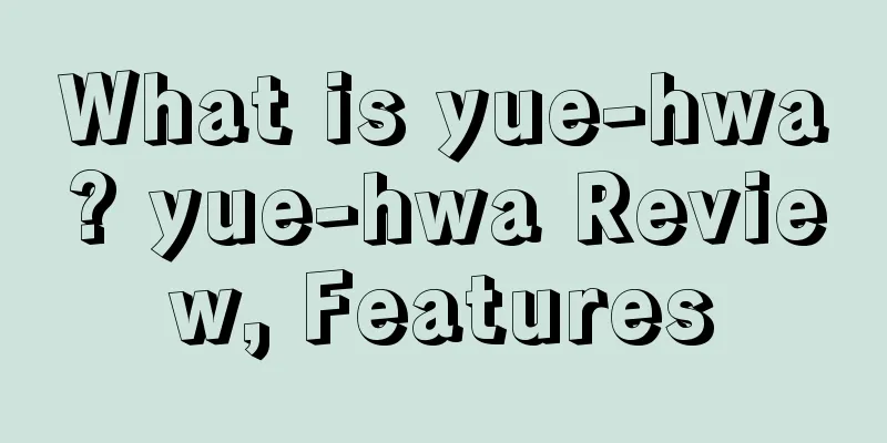 What is yue-hwa? yue-hwa Review, Features