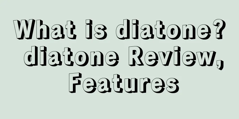 What is diatone? diatone Review, Features