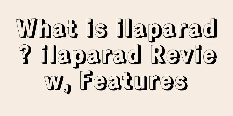 What is ilaparad? ilaparad Review, Features