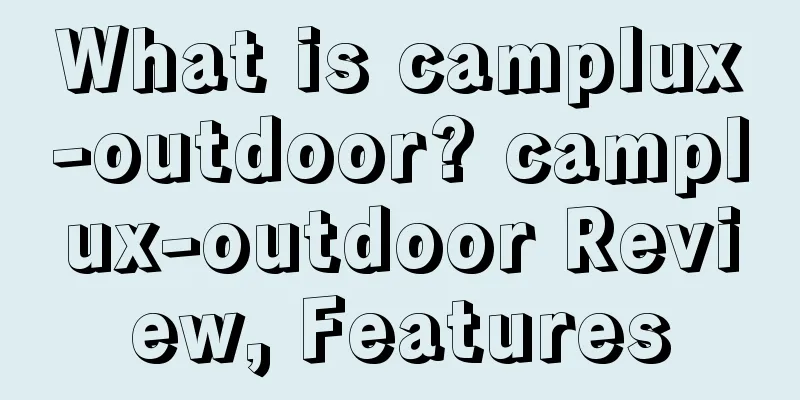 What is camplux-outdoor? camplux-outdoor Review, Features