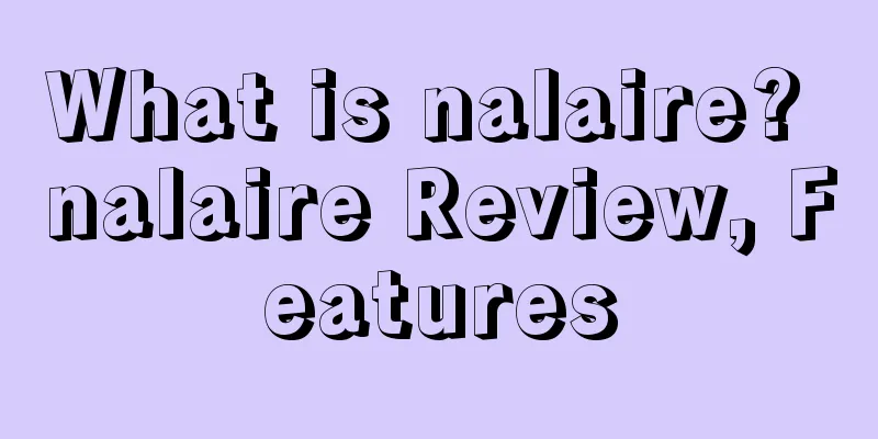 What is nalaire? nalaire Review, Features
