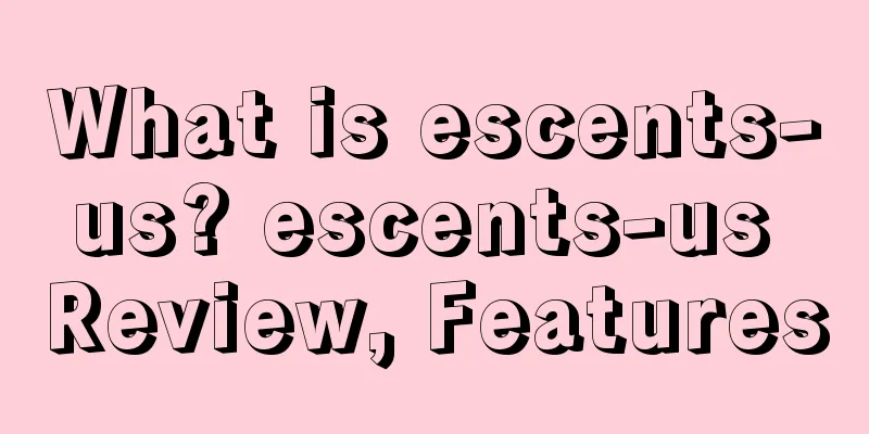 What is escents-us? escents-us Review, Features