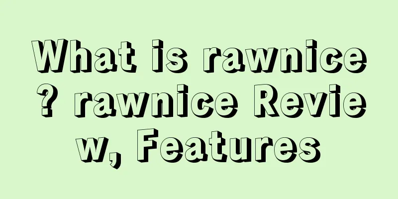 What is rawnice? rawnice Review, Features